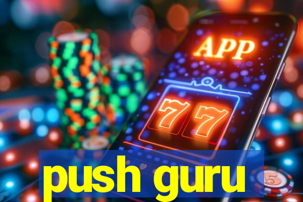 push guru